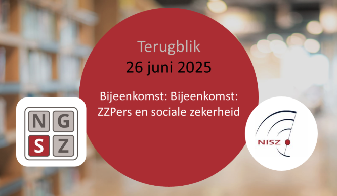 NISZ/NGSZ bijeenkomst over zzp’ers en sociale zekerheid